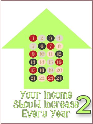 cover image of Your Income Should Increase Every Year 2